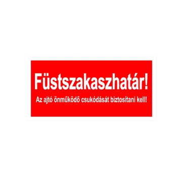 Füstszakaszhatár! Az ajtó önműködő csukódását biztosítani kell! matrica