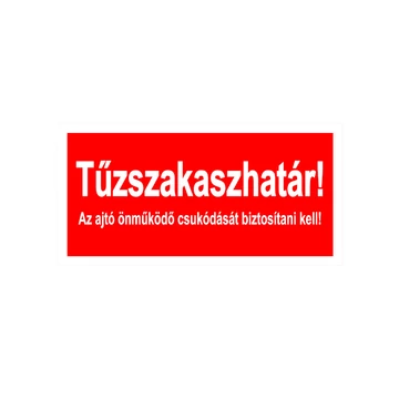 Tűzszakaszhatár! Az ajtó önműködő csukódását biztosítani kell! matrica