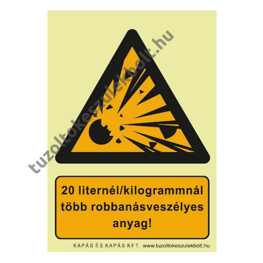 20 liternél/kilogrammnál több robbanásveszélyes anyag! utánvilágító tábla