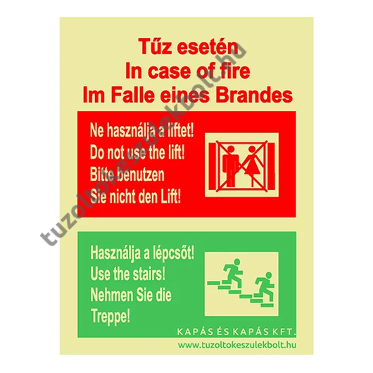 Tűz esetén ne használja a liftet! utánvilágító tábla